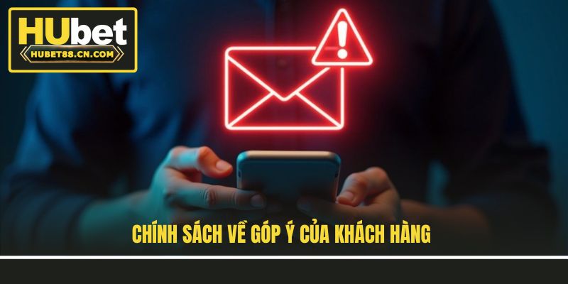 Chính sách về góp ý của khách hàng Chính sách về góp ý của khách hàng
